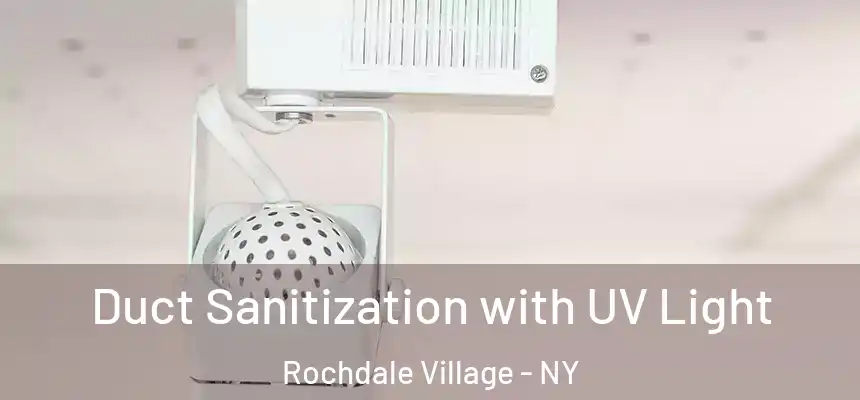  Duct Sanitization with UV Light Rochdale Village - NY