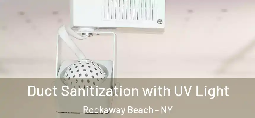 Duct Sanitization with UV Light Rockaway Beach - NY