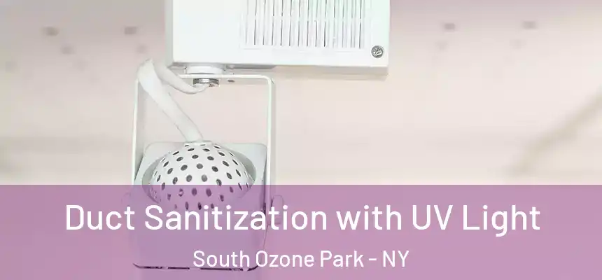 Duct Sanitization with UV Light South Ozone Park - NY