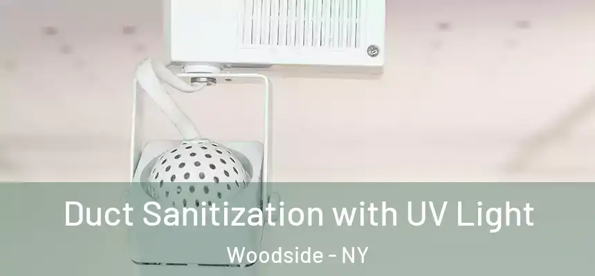 Duct Sanitization with UV Light Woodside - NY