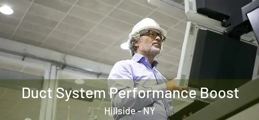 Duct System Performance Boost Hillside - NY