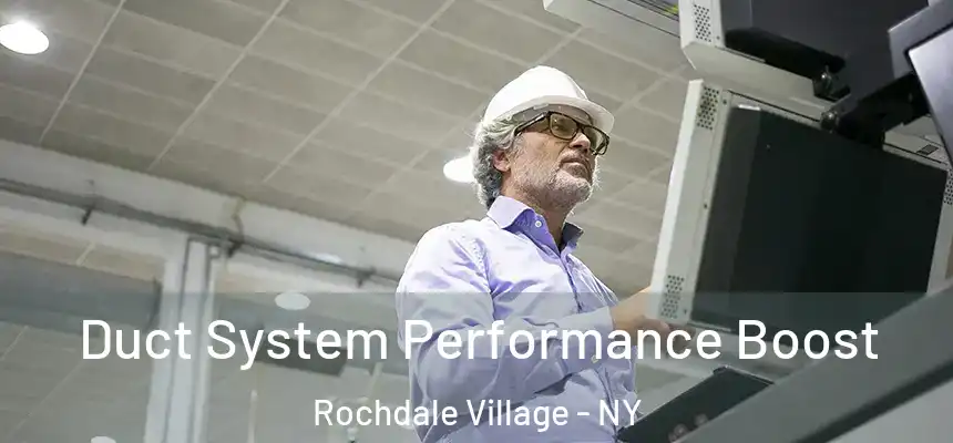 Duct System Performance Boost Rochdale Village - NY