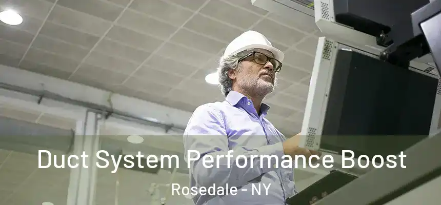 Duct System Performance Boost Rosedale - NY