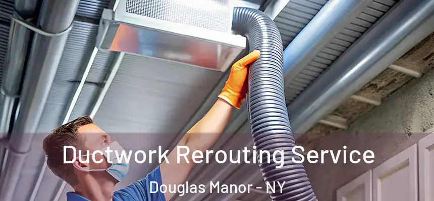 Ductwork Rerouting Service Douglas Manor - NY