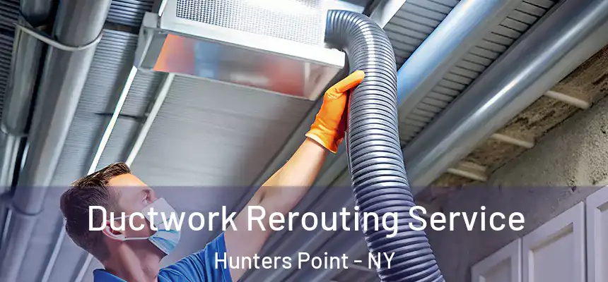  Ductwork Rerouting Service Hunters Point - NY