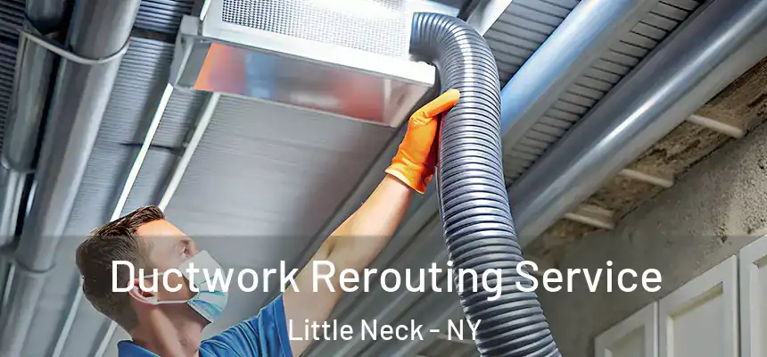  Ductwork Rerouting Service Little Neck - NY