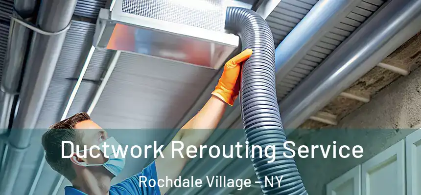  Ductwork Rerouting Service Rochdale Village - NY