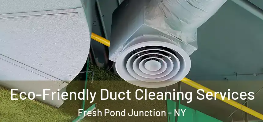 Eco-Friendly Duct Cleaning Services Fresh Pond Junction - NY