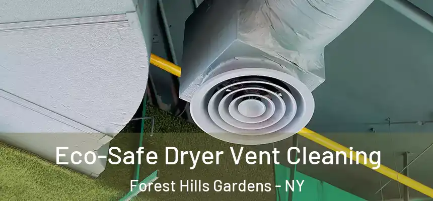  Eco-Safe Dryer Vent Cleaning Forest Hills Gardens - NY