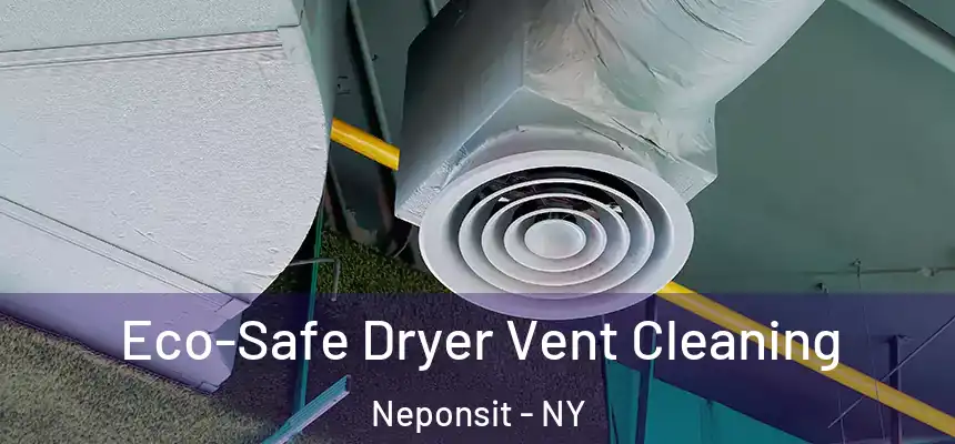  Eco-Safe Dryer Vent Cleaning Neponsit - NY