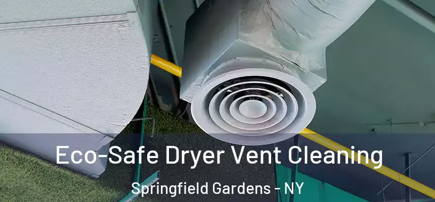  Eco-Safe Dryer Vent Cleaning Springfield Gardens - NY
