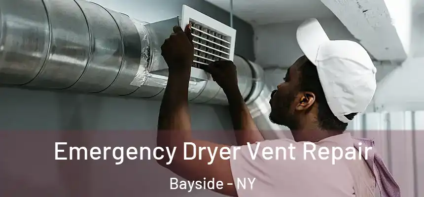  Emergency Dryer Vent Repair Bayside - NY