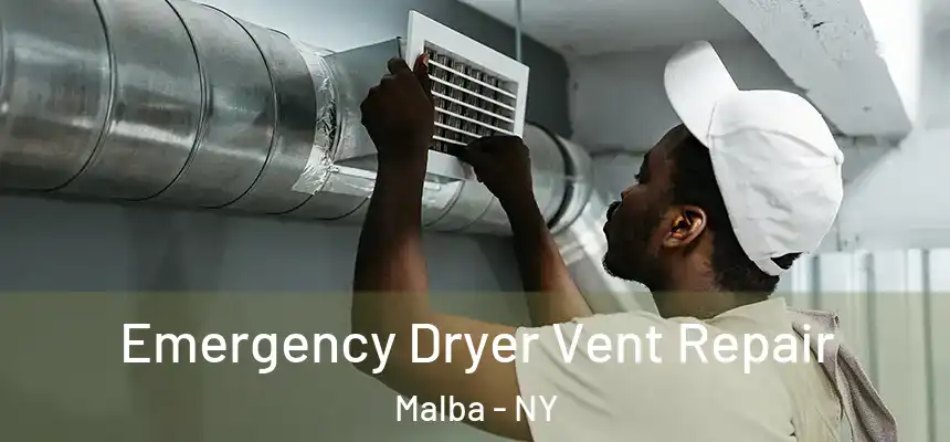 Emergency Dryer Vent Repair Malba - NY