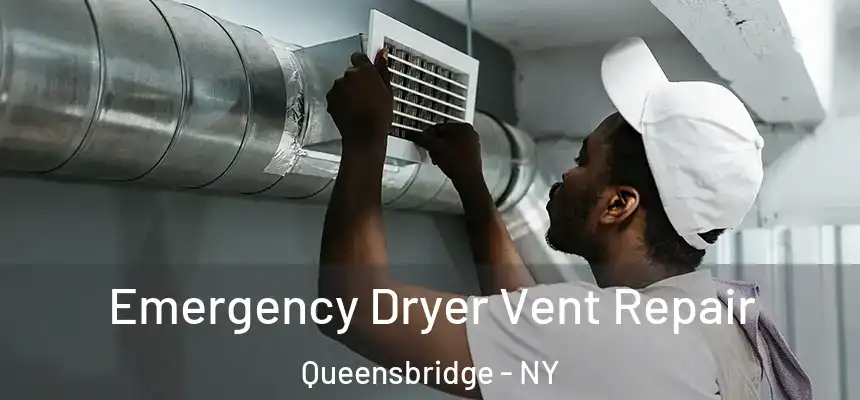  Emergency Dryer Vent Repair Queensbridge - NY