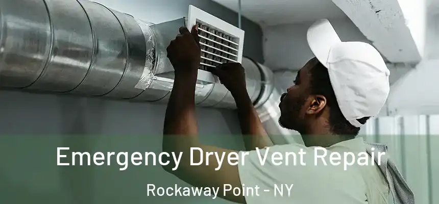  Emergency Dryer Vent Repair Rockaway Point - NY