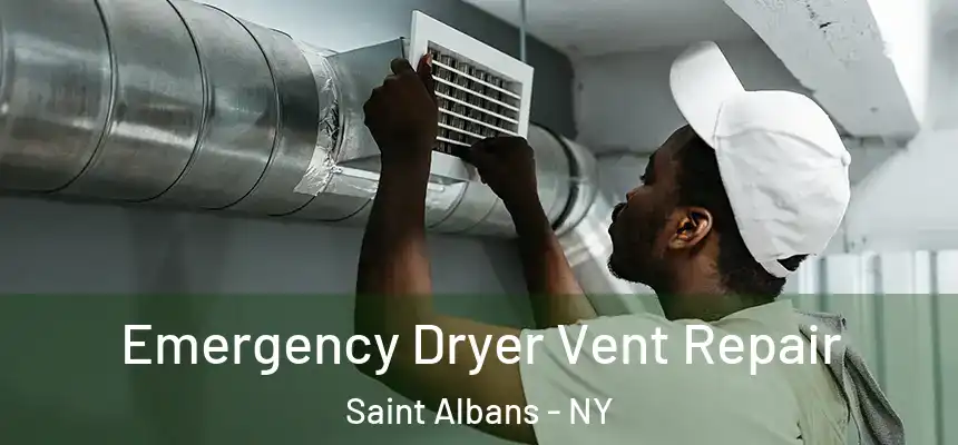  Emergency Dryer Vent Repair Saint Albans - NY