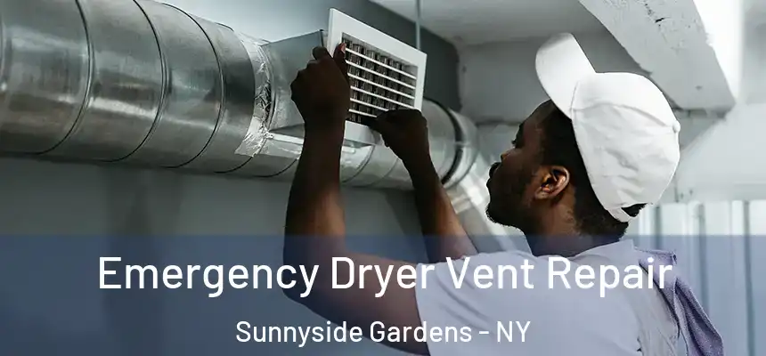  Emergency Dryer Vent Repair Sunnyside Gardens - NY