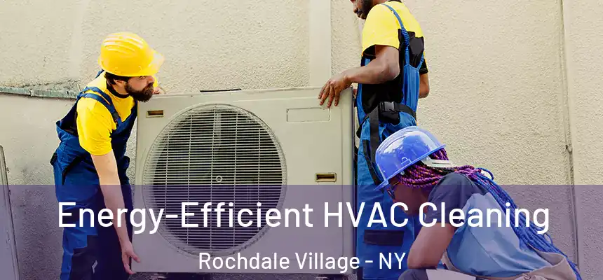 Energy-Efficient HVAC Cleaning Rochdale Village - NY