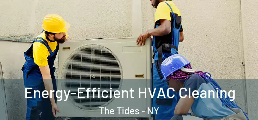 Energy-Efficient HVAC Cleaning The Tides - NY