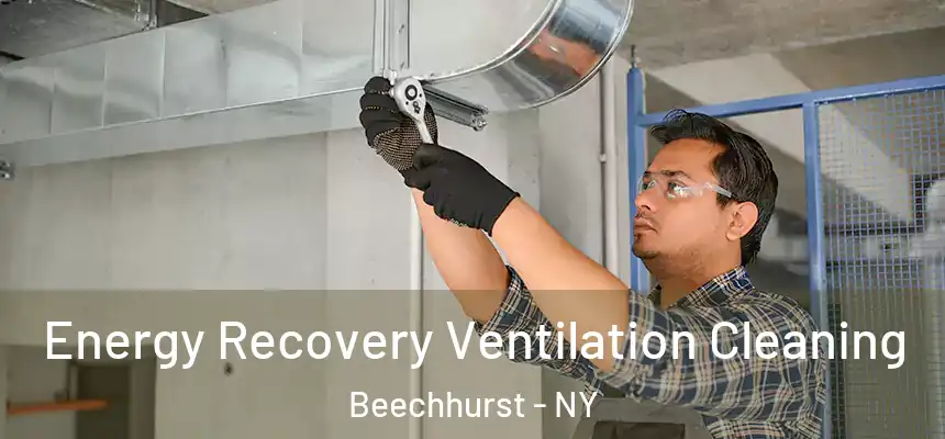 Energy Recovery Ventilation Cleaning Beechhurst - NY