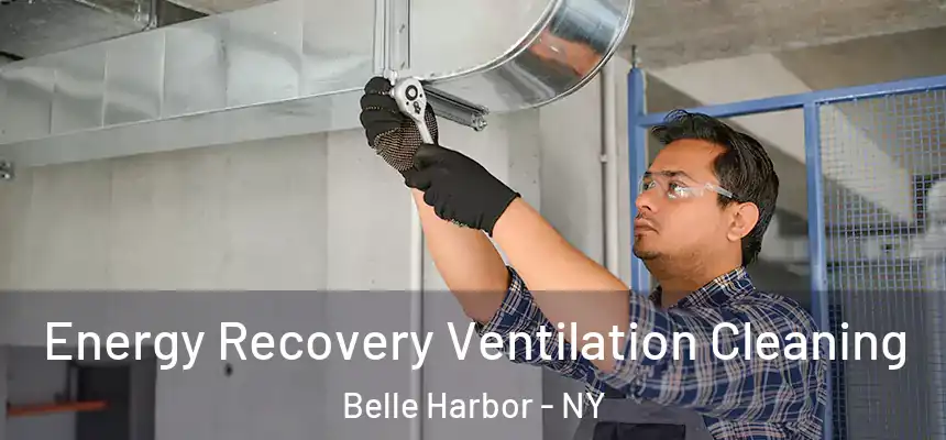 Energy Recovery Ventilation Cleaning Belle Harbor - NY