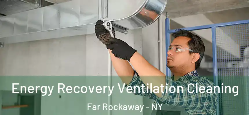  Energy Recovery Ventilation Cleaning Far Rockaway - NY
