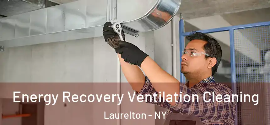 Energy Recovery Ventilation Cleaning Laurelton - NY