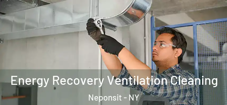 Energy Recovery Ventilation Cleaning Neponsit - NY