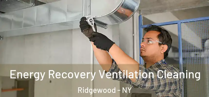  Energy Recovery Ventilation Cleaning Ridgewood - NY