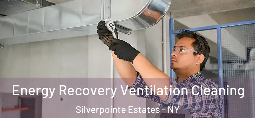  Energy Recovery Ventilation Cleaning Silverpointe Estates - NY