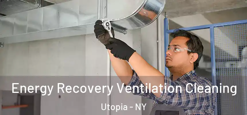 Energy Recovery Ventilation Cleaning Utopia - NY