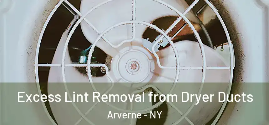 Excess Lint Removal from Dryer Ducts Arverne - NY