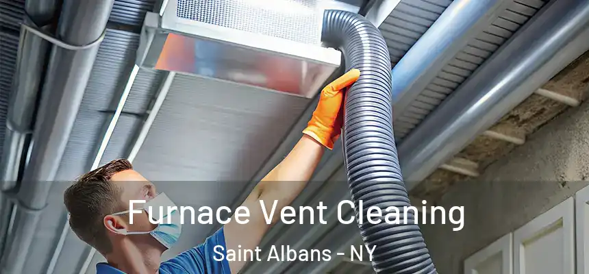  Furnace Vent Cleaning Saint Albans - NY