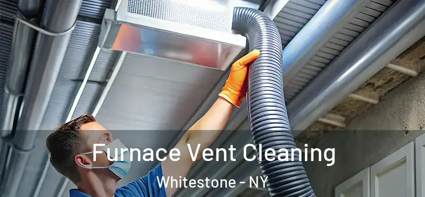 Furnace Vent Cleaning Whitestone - NY