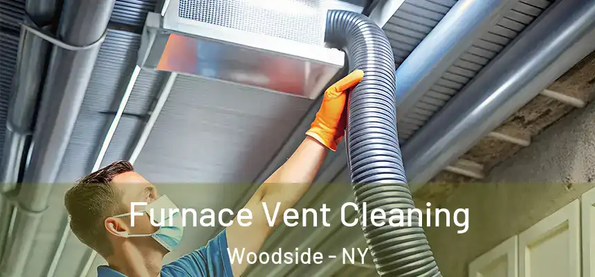 Furnace Vent Cleaning Woodside - NY
