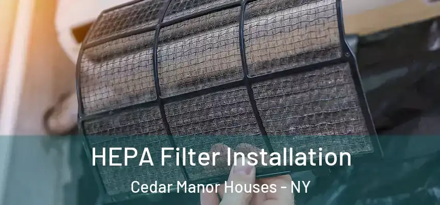  HEPA Filter Installation Cedar Manor Houses - NY