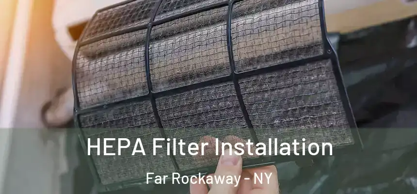  HEPA Filter Installation Far Rockaway - NY