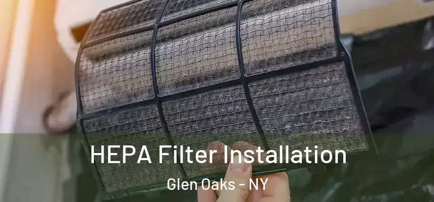 HEPA Filter Installation Glen Oaks - NY