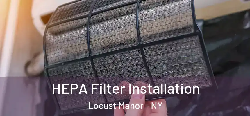  HEPA Filter Installation Locust Manor - NY