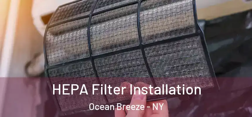  HEPA Filter Installation Ocean Breeze - NY