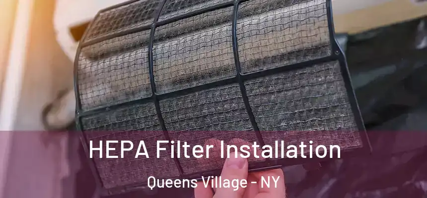 HEPA Filter Installation Queens Village - NY