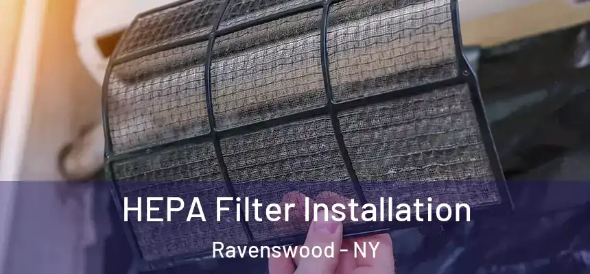 HEPA Filter Installation Ravenswood - NY