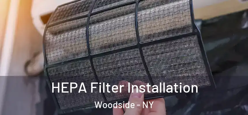 HEPA Filter Installation Woodside - NY