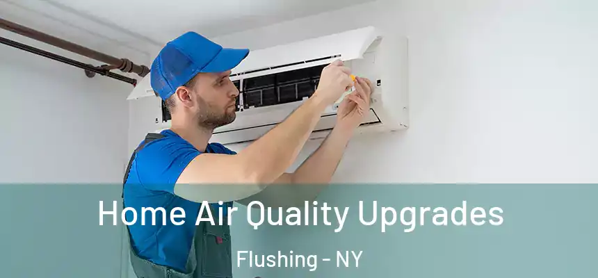 Home Air Quality Upgrades Flushing - NY
