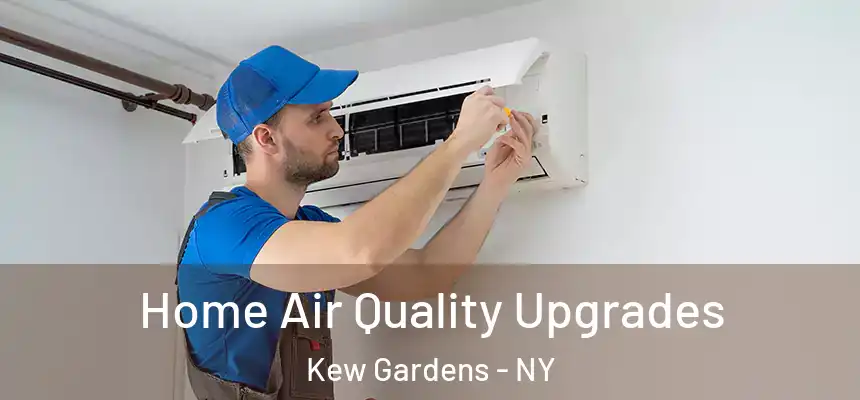  Home Air Quality Upgrades Kew Gardens - NY