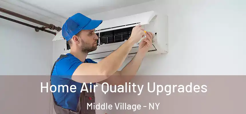  Home Air Quality Upgrades Middle Village - NY