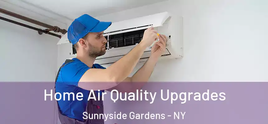 Home Air Quality Upgrades Sunnyside Gardens - NY