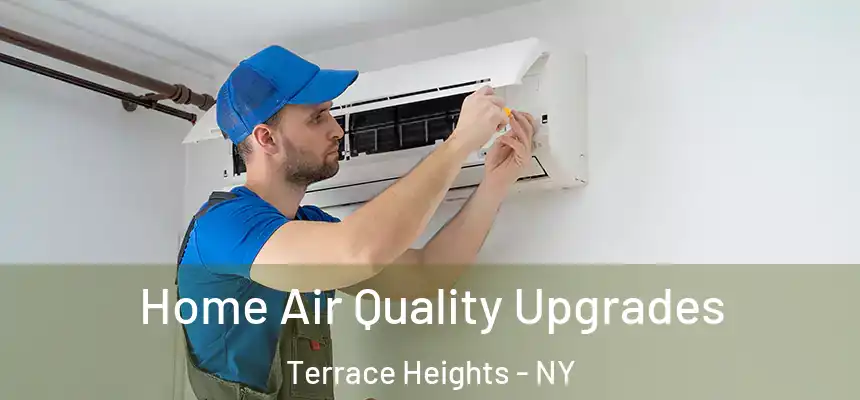 Home Air Quality Upgrades Terrace Heights - NY