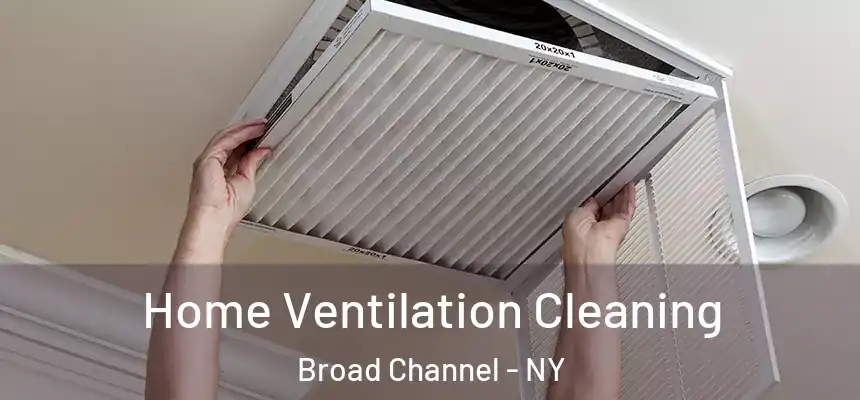 Home Ventilation Cleaning Broad Channel - NY