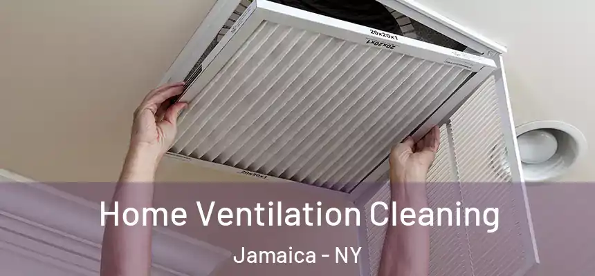 Home Ventilation Cleaning Jamaica - NY